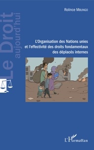 Rolince Mbungo - L'Organisation des Nations unies et l'effectivité des droits fondamentaux des déplacés internes.