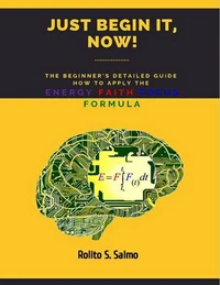 Just Begin It, Now!