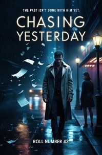 Ebooks magazine téléchargement gratuit Chasing Yesterday par Roll Number 43 (French Edition) 9798227138002