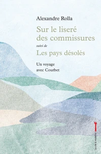 Sur le liseré des commissures suivi de Les pays désolés