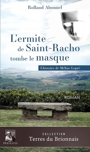 L'ermite de Saint-Racho tombe le masque. L'histoire Méline Lepré