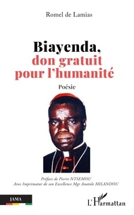 Pierre Ntsemou et Rolland armel Miassouamana - Biayenda, don gratuit pour l'humanité - Poésie.