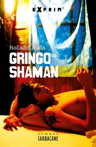 Rolland Auda - Gringo Shaman.