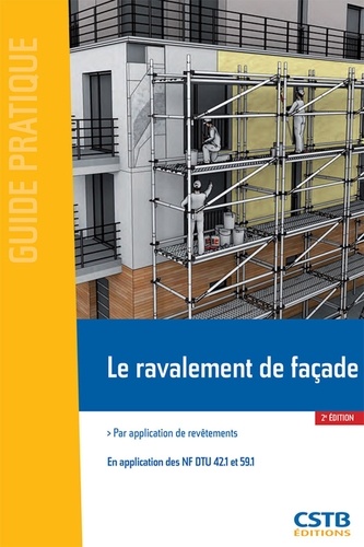 Rolland Cresson et François Virolleaud - Le ravalement de façade par application de revêtement - En application des NF DTU 42.1 et 59.1.