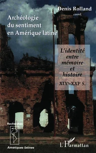 Archéologie du sentiment en Amérique Latine