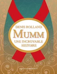 Mumm, une incroyable histoire