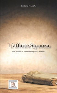 Rolland Fillod - L'affaire Spinoza.
