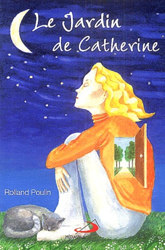 Rolland Poulin - Le jardin de Catherine.