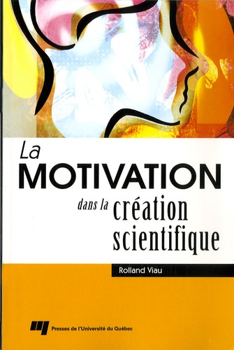 Rolland Viau - La motivation dans la création scientifique.