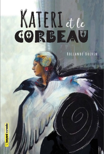 Rollande Boivin - Kateri et le corbeau.