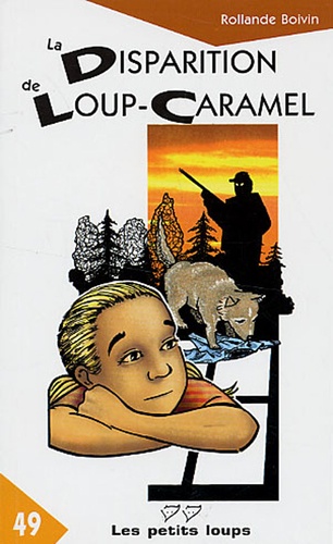 Rollande Boivin - La Disparition de Loup-Caramel.