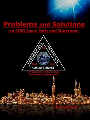  Rolly Angeles - Problems and Solutions on MRO Spare Parts and Storeroom 6th Discipline of World Class Maintenance  Management - 1, #5.