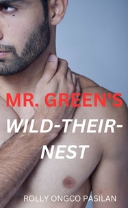  Rolly Ongco Pasilan - Mr. Green Book 4: Mr. Green's Wild-Their Nest - Mr. Green Hot Men Hot Women Hot Sex, #4.