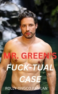  Rolly Ongco Pasilan - Mr. Green Book 3: Mr. Green's Fuck-tual Case - Mr. Green Hot Men Hot Women Hot Sex, #3.