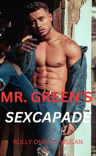  Rolly Ongco Pasilan - Mr. Green Book 6: Mr. Green's Sexcapade - Mr. Green Hot Men Hot Women Hot Sex, #6.