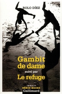 Rolo Diez - Gambit de dame suivi par Le Refuge.