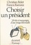 Choisir un président. Vérités et mensonges d'une image télévisuelle