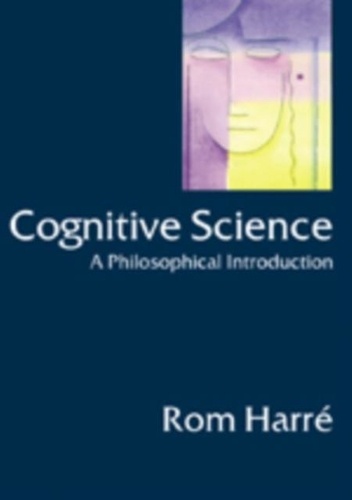 Rom Harré - Cognitive Science : A Philosophical Introduction.