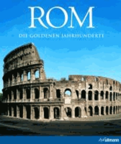 Rom - Die Goldenen Jahrhunderte.