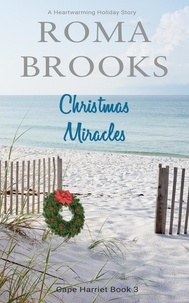  Roma Brooks - Christmas Miracles: A Heartwarming Holiday Story - Cape Harriet Series, #3.