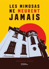 Les mimosas ne meurent jamais