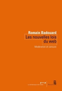Romain Badouard - Les nouvelles lois du web - Modération et censure.