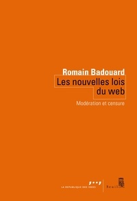Romain Badouard - Les nouvelles lois du web - Modération et censure.