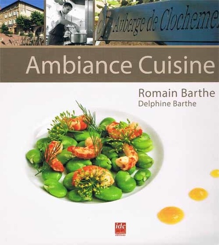 Romain Barthe et Delphine Barthe - Ambiance cuisine.