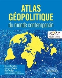 Romain Bertolino et Alexandre Negrus - Atlas géopolitique du monde contemporain.