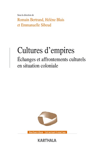 Cultures d'empires. Echanges et affrontements culturels en situation coloniale