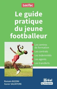 Le guide pratique du jeune footballeur
