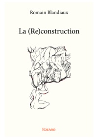 Romain Blandiaux - La (re)construction.