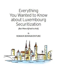 Everything You Wanted to Know about Luxembourg Securitization