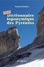 Romain Bourbon - Petit dictionnaire toponymique des Pyrénées.