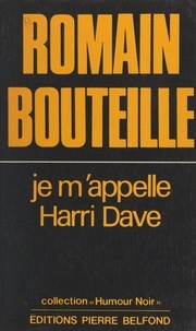 Romain Bouteille - Je m'appelle Harri Dave.
