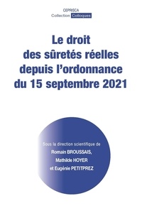 Romain Broussais et Mathilde Hoyer - Le droit des sûretés réelles depuis l’ordonnance du 15 septembre 2021.