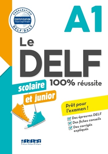 Romain Chrétien - Le DELF Scolaire et Junior 100% Réussite A1 - édition 2017-2018 - Ebook.