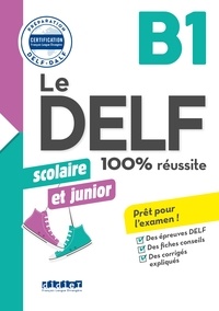 Téléchargez les livres pdf en ligne Le DELF scolaire et junior  - 100% réussite - B1 - Livre- Version numérique epub