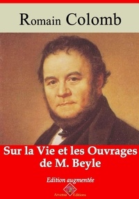 Romain Colomb - Sur la vie et les ouvrages de M. Beyle (Annoté) - Nouvelle édition 2019.