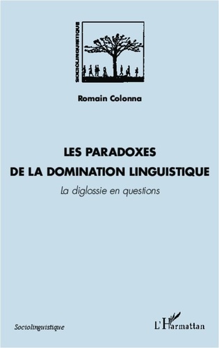 Romain Colonna - Les paradoxes de la domination linguistique - La diglossie en questions.