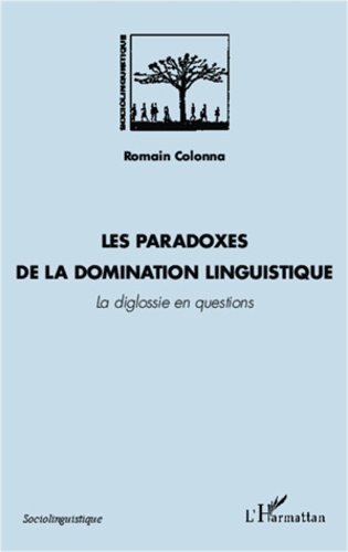 Les paradoxes de la domination linguistique. La diglossie en questions