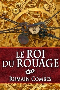  Romain Combes - Le Roi du Rouage - TechLords - Les Seigneurs Tech, #1.