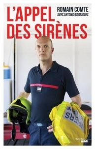 Romain Comte - L'appel des sirènes - Vocation : sapeur-pompier.