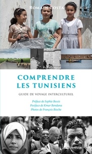 Romain Costa - Comprendre les Tunisiens - Guide de voyage interculturel.