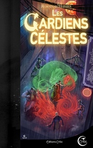 Romain d' Huissier - Les Chroniques de l'étrange Tome 3 : Les gardiens célestes.