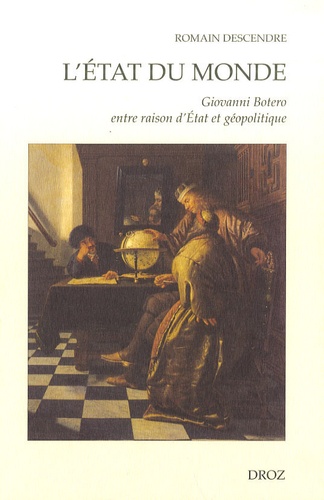 L'état du monde. Giovanni Botero entre raison d'Etat et géopolitique