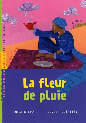 Romain Drac et Judith Gueyfier - La fleur de pluie.