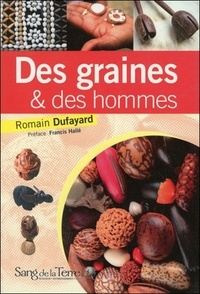 Romain Dufayard - Des graines & des hommes.