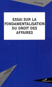 Essai sur la fondamentalisation du droit des affaires