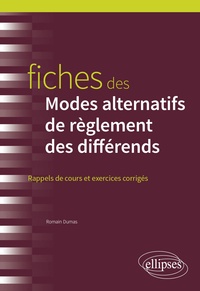 Romain Dumas - Fiches des modes alternatifs de règlement des différends - Rappel de cours et exercices corrigés.